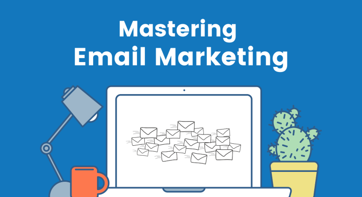 Mastering Email Marketing